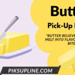 Butter Pickup-lines