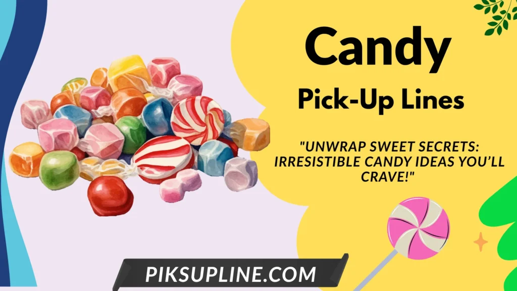 Candy Pickup-lines