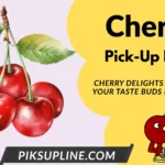 Cherry Pickup-lines