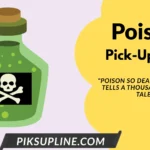 Poison Pickup-lines