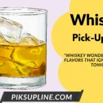 Whiskey Pickup-lines