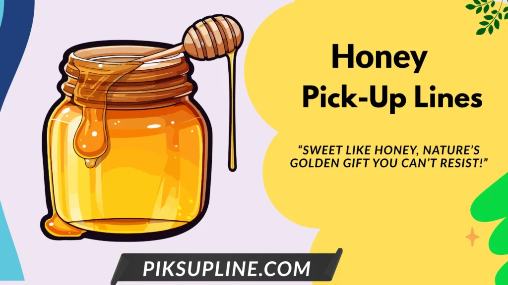 Honey Pickup-lines