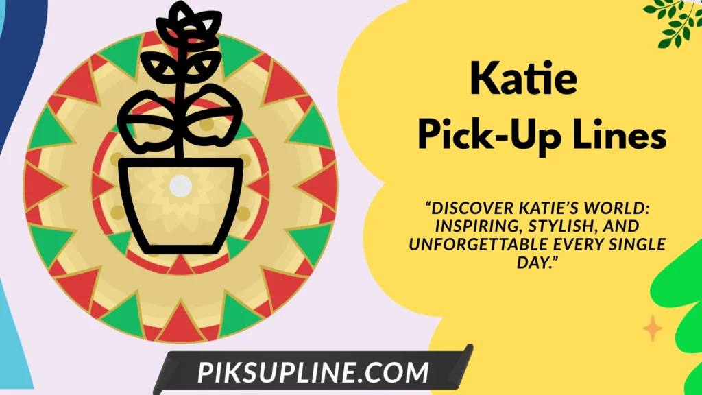 Katie Pickup-lines